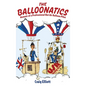 The Balloonatics: Memoir of a Professional Hot Air Balloon Pilot - Hardcover