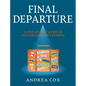 Final Departure: A Step-By-Step-Guide to Prepare for One's Passing - Hardcover