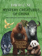 Mystery Creatures of China: The Complete Cryptozoological Guide - Hardcover