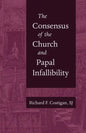 The Consensus of the Church and Papal Infallibility - Paperback