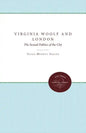 Virginia Woolf and London: The Sexual Politics of the City - Paperback