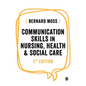 Communication Skills in Nursing, Health and Social Care - Paperback