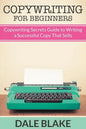 Copywriting For Beginners: Copywriting Secrets Guide to Writing a Successful Copy That Sells - Paperback