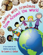 Baking with Grandmas from Around the World: A Fun Cookbook for Children and Adults - Paperback