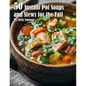 50 Instant Pot Soups and Stews for the Fall - Paperback