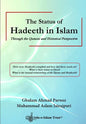 The Status of Hadeeth in Islam: Through the Quranic and Historical Perspective - Paperback