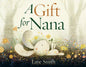 A Gift for Nana - Hardcover
