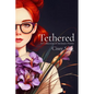 Tethered: A Collection of Intimate Poems - Paperback