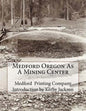 Medford Oregon As A Mining Center - Paperback