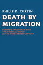 Death by Migration: Europe's Encounter with the Tropical World in the Nineteenth Century - Paperback