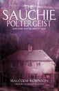 The Sauchie Poltergeist: (And other Scottish ghostly tales) - Paperback