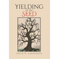 Yielding of the Seed - Hardcover