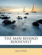 The Man Behind Roosevelt - Paperback