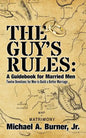 The Guy's Rules: A Guidebook for Married Men - Paperback