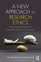 A New Approach to Research Ethics: Using Guided Dialogue to Strengthen Research Communities - Paperback