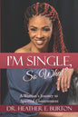 I'm Single, So What?: A Woman's Journey to Spiritual Contentment - Paperback