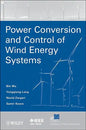 Power Conversion and Control of Wind Energy Systems - Hardcover