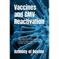 Vaccines and CMV Reactivation: How violation of the Nuremberg code warrants a new axiom in Health and Science - Paperback