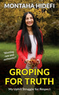 Groping for Truth - My Uphill Struggle for Respect - Paperback