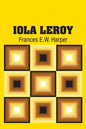 Iola Leroy - Paperback
