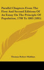 Parallel Chapters from the First and Second Editions of an Essay on the Principle of Population, 1798 to 1803 (1895) - Hardcover