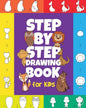 The Step-by-Step Drawing Book for Kids: A Children's Beginners Book on How-To-Draw Animals, Cartoons, Planes and Boats; Learn to Illustrate with our A - Paperback