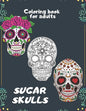 Sugar Skulls Coloring book for adults: An Adult Coloring Book With The Most Amazing and Sexy Tattoo Designs - Paperback