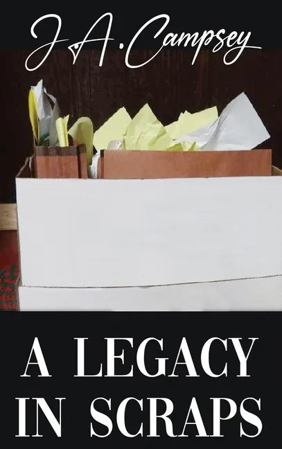 A Legacy in Scraps - Hardcover