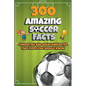 300 Amazing Soccer Facts - Paperback