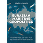 Eurasian Maritime Geopolitics: The United States and China in an Age of Indo-Pacific Transformation - Paperback