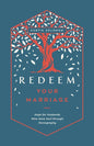 Redeem Your Marriage: Hope for Husbands Who Have Hurt Through Pornography - Paperback
