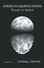 Across An Aqueous Moon: Travels in Autism - Paperback