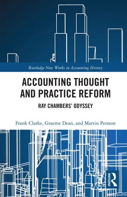 Accounting Thought and Practice Reform: Ray Chambers' Odyssey - Paperback