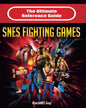 The Ultimate Reference Guide to SNES Fighting Games - Paperback