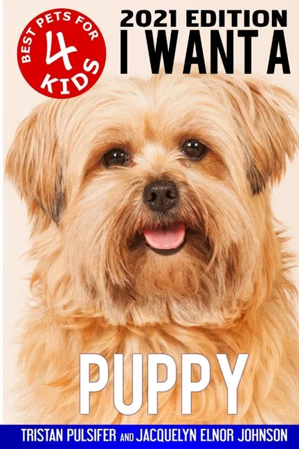 I Want A Puppy (Best Pets For Kids Book 4) - Paperback