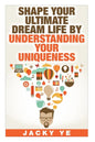 INFJ Personality: Shape Your Ultimate Dream Life By Understanding Your Uniqueness - Paperback