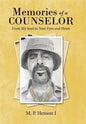 Memories of a Counselor: From My Soul to Your Eyes and Heart - Hardcover