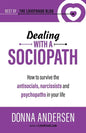 Dealing with a Sociopath: How to survive the antisocials, narcissists and psychopaths in your life - Paperback