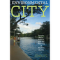 Environmental City: People, Place, Politics, and the Meaning of Modern Austin - Paperback