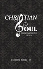 Christian Soul: Foundation Principles of Faith - Paperback