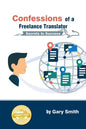 Confessions of a Freelance Translator: Secrets to Success - Paperback