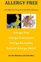 Allergy Free: Fast Effective Drug-free Relief for Allergies. Allergy Diet. Allergy Treatments. Allergy Remedies. Natural Allergy Relief. - Paperback