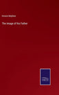The Image of his Father - Hardcover