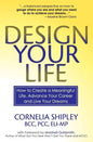 Design Your Life: How to Create a Meaningful Life, Advance Your Career and Live your Dreams - Paperback