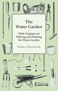 The Water Garden - With Chapters on Making and Planting the Water Garden - Paperback