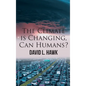 The Climate is Changing, Can Humans? - Hardcover