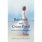 Barefoot and Cross-Eyed: the Way of Christian Womanhood - Hardcover