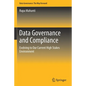 Data Governance and Compliance: Evolving to Our Current High Stakes Environment - Paperback
