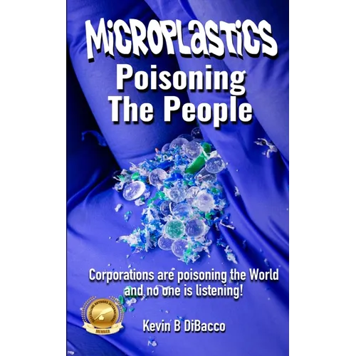 Microplastics: Poisoning the People - Paperback
