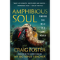 Amphibious Soul: Finding the Wild in a Tame World - Paperback